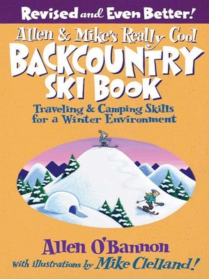 cover image of Allen & Mike's Really Cool Backcountry Ski Book, Revised and Even Better!